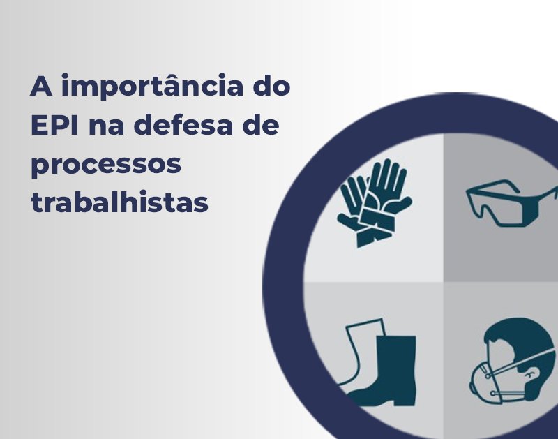 Importância do EPI na defesa de processos trabalhistas